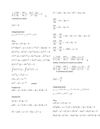 →
a function of x alone

Integrating factor

Thus,

→
neither a function of x alone nor y alone

→ a function of y alone

answer
Problem 03

Integrating factor

Solution 03
Thus,

 
