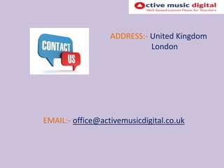 ADDRESS:- United Kingdom
London
EMAIL:- office@activemusicdigital.co.uk
 