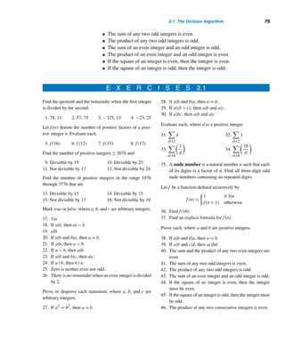 2.1 The Division Algorithm 77
EXAMPLE 2.3 Find the number of positive integers ≤ 2076 and divisible by neither 4 nor 5.
SOLUTION
Let A = {x ∈ N | x ≤ 2076 and divisible by 4} and B = {x ∈ N | x ≤ 2076 and divisi-
ble by 5}. Then
|A ∪ B| = |A| + |B| − |A ∩ B|
= 2076/4 + 2076/5 − 2076/20
= 519 + 415 − 103 = 831
Thus, among the first 2076 positive integers, there are 2076 − 831 = 1245 integers
not divisible by 4 or 5. 
EXAMPLE 2.4 Find the number of positive integers ≤ 3000 and divisible by 3, 5, or 7.
SOLUTION
Let A, B, and C denote the sets of positive integers ≤ 3000 and divisible by 3, 5, or 7.
By the inclusion–exclusion principle,
|A ∪ B ∪ C| = |A| + |B| + |C| − |A ∩ B| − |B ∩ C| − |C ∩ A| + |A ∩ B ∩ C|
= 3000/3 + 3000/5 + 3000/7 − 3000/15 − 3000/35
−3000/21 + 3000/105
= 1000 + 600 + 428 − 200 − 85 − 142 + 28 = 1629 
In October 1582, at the request of Pope Gregory XIII, Fr. Christopher Clavius
and Aloysius Giglio introduced the Gregorian calendar to rectify the errors of the
Julian calendar. In the Gregorian calendar, which is now universally used, a nonleap
year contains 365 days and a leap year contains 366 days. (A year is a leap year if it
is a century divisible by 400 or if it is a noncentury and divisible by 4. For example,
1600 and 1976 were leap years, whereas 1778 and 1900 were not.) The following
example shows how to derive a formula to compute the number of leap years beyond
1600 and not exceeding a given year y. (See Section 5.6 also.)
EXAMPLE 2.5 Show that the number of leap years  after 1600 and not exceeding a given year y is
given by  = y/4 − y/100 + y/400 − 388.
 