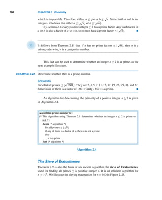 n+1 ones
= RHS
(It would be interesting to see if this result holds for any positive integer n; try it.) 
We will study one more example.
EXAMPLE 2.21 Add two more rows to the following pattern, conjecture a formula for the nth row,
and prove it:
9 · 9 + 7 = 88
98 · 9 + 6 = 888
987 · 9 + 5 = 8888
9876 · 9 + 4 = 88888
98765 · 9 + 3 = 888888
.
.
.
SOLUTION
• The next two rows of the pattern are
987654 · 9 + 2 = 8888888
9876543 · 9 + 1 = 88888888
 