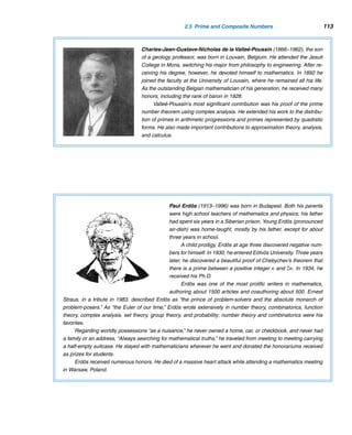 2.5 Prime and Composite Numbers 103
40. Compute R2
1, R2
2, R2
3, and R2
4.
41. Using Exercise 40, predict the values of R2
5 and R2
6.
42. Conjecture the value of R2
n.
43. Does the conjecture hold for R2
10?
Use the following number pattern to answer Exercises
44–46.
1 = 12 − 02
3 = 22 − 12
5 = 32 − 22
7 = 42 − 32
9 = 52 − 42
44. Add two more lines.
45. Make a conjecture about row n.
46. Prove the conjecture in Exercise 45.
47. Add two more rows to the pattern in Figure 2.23.
Figure 2.23
48. Find the first and the last numbers in the nth row in
Figure 2.23.
49. Conjecture a formula for the sum of the numbers in
row n in Figure 2.23.
50–52. Redo Exercises 47–49 with the triangular array in
Figure 2.24.
Figure 2.24
53. Show that
10n − 9n − 1
81
= 123...(n − 1)
 