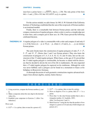 2.6 Fibonacci and Lucas Numbers 131
François-Edouard-Anatole Lucas (1842–1891) was born in Amiens,
France. After completing his studies at the École Normale in Amiens, he
worked as an assistant at the Paris Observatory. He served as an artillery
officer in the Franco-Prussian war and then became professor of mathemat-
ics at the Lycée Saint-Louis and Lycée Charlemagne, both in Paris. A gifted
and entertaining teacher, Lucas died of a freak accident at a banquet; his
cheek was gashed by a piece of a plate that was accidentally dropped; he
died from infection within a few days.
Lucas loved computing and developed plans for a computer that never
materialized. Besides his contributions to number theory, he is known for
his four-volume classic on recreational mathematics. Best known among
the problems he developed is the Tower of Brahma.
Algorithm Fibonacci(n)
(* This algorithm computes the nth Fibonacci number using recursion. *)
Begin (* algorithm *)
if n = 1 or n = 2 then (* base cases *)
Fibonacci ← 1
else
Fibonacci ← Fibonacci(n − 1) + Fibonacci(n − 2)
End (* algorithm *)
Algorithm 2.5
The tree diagram in Figure 2.31 illustrates the recursive computing of F5, where
each dot represents an addition.
Figure 2.31
 