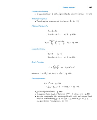134 CHAPTER 2 Divisibility
Giovanni Domenico Cassini (1625–1712) was born in a family of as-
tronomers in Perinaldo, Imperia, Italy. He studied at Vallebone, the Jesuit Col-
lege at Genoa, and then at the abbey of San Fructuoso. He manifested great
enthusiasm in poetry, mathematics, and astronomy. Working at the observa-
tory at Panzano, near Bologna, he completed his education under the tutelage
of the great scientists Giovan Battista Riccioli and Francesco Maria Grimaldi,
whose work influenced him a great deal. In 1650, Cassini became the princi-
pal chair of astronomy at the University of Bologna.
Cassini left for Paris in 1669 to continue his brilliant career in planetary
astronomy at the Académie Royal des Sciences. He assumed responsibility
for the Academy and became a French citizen. Cassini died in Paris.
Robert Simson (1687–1768), son of a successful merchant, was born in West Kilbridge, Ayrshire, Scotland. Af-
ter attending the University of Glasgow, he studied theology to follow the family tradition of serving in the Church
of Scotland. At Glasgow he received no formal training in mathematics, but reading of George Sinclair’s Tyrocinia
Mathematica in Novem Tractatus (1661) he became interested in mathematics, and moved on to Euclid’s Ele-
ments.
During the academic year 1710–1711, he attended a mathematics school and met several prominent mathe-
maticians, including Edmund Halley (1656–1742), the well-known astronomer and Savilian professor of geometry
at Oxford. In 1711, Simson was appointed professor of mathematics at Glasgow.
He devoted most of his life to restoring the works of Greek geometers. Simson wrote on conic sections,
logarithms, and the theory of limits, but by far his most influential work was the 1756 edition of Euclid’s Elements,
which served as the basis of every subsequent edition of Elements until the beginning of the twentieth century.
This formula was first discovered in 1680 by the Italian-born French astronomer
and mathematician Giovanni Domenico Cassini, and discovered independently in
1753 by Robert Simson (1687–1768) of the University of Glasgow.
A Fibonacci Paradox (optional)
Cassini’s formula is the basis of a delightful geometric paradox. This puzzle was
a favorite of the famous English logician Charles Lutwidge Dodgson (1832–1898),
better known as Lewis Carroll, who first published it in a mathematical periodical in
Leipzig, Germany, in 1866 (666 years after Fibonacci published his rabbit problem).
The brilliant American puzzlist Sam Loyd claimed that he had presented it to the
American Chess Congress in 1858. Although we may never know the exact origin of
the puzzle, it is nevertheless an intriguing one.
 