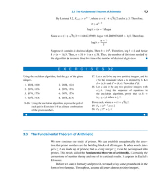 162 CHAPTER 3 Greatest Common Divisors
Suppose a|c and b|c. Does this mean ab|c? No. For example, 3|12 and 6|12, but
3 · 6  12. The next corollary provides a criterion under which ab|c.
COROLLARY 3.3 If a|c and b|c, and (a,b) = 1, then ab|c.
PROOF
Because a|c, c = ma for some integer m. Similarly, c = nb for some integer n. Be-
cause (a, b) = 1, by Theorem 3.8, αa + βb = 1 for some integers α and β. Then
αac + βbc = c. Now substitute nb for the first c and ma for the second:
αa(nb) + βb(ma) = c
That is, ab(nα + mβ) = c, so ab|c. 
Remember that a|bc does not mean a|b or a|c, although under some conditions
it does. The following corollary explains when it is true.
COROLLARY 3.4 (Euclid) If a and b are relatively prime, and if a|bc, then a|c.
PROOF
Since a and b are relatively prime, by Theorem 3.8, there exist integers α and β such
that αa + βb = 1. Then αac + βbc = c. Since a|αac and a|βbc, a|αac + βbc by
Theorem 2.4; that is, a|c. 
The definition of gcd can be extended to three or more positive integers, as the
following definition shows.
The gcd of n Positive Integers
The gcd of n (≥ 2) positive integers a1,a2,...,an is the largest positive integer that
divides each ai. It is denoted by (a1,a2,...an).
The following example illustrates this definition.
EXAMPLE 3.2 Find (12,18,28), (12,36,60,108), and (15,28,50).
SOLUTION
a) The largest positive integer that divides 12, 18, and 28 is 2, so (12,18,28) =
2.
b) 12 is the largest factor of 12, and 12 is a factor of 12, 36, 60, and 108; so
(12,36,60,108) = 12.
c) Since (15,28) = 1, the largest common factor of 15, 28, and 50 is 1; that is,
(15,28,50) = 1. 
 