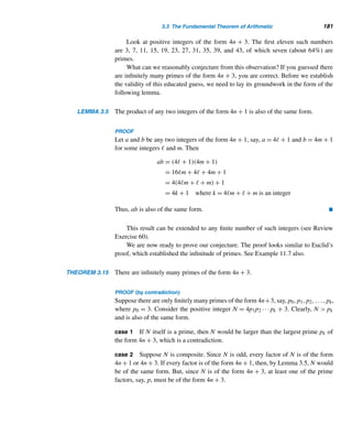 170 CHAPTER 3 Greatest Common Divisors
23 = 1 · 13 + 10
13 = 1 · 10 + 3
10 = 3 · 3 + 1
3 = 3 · 1
So (23,13) = 1.
Now consider a 23 × 13 rectangle; see Figure 3.1. The largest square we can
place inside it is a 13 × 13 square, and only one such square will fit it. Now we can
use one 10 × 10 square, three 3 × 3 squares, and three 1 × 1 squares to fit the rest of
the rectangle; see Figure 3.2.
Figure 3.1 Figure 3.2
Each divisor d in the algorithm represents the length of the side of a d×d square,
and the length of a side of the smallest square gives the gcd.
We shall revisit this jigsaw-puzzle application in Section 12.1.
As a byproduct, the euclidean algorithm provides a procedure for expressing the
gcd (a,b) as a linear combination of a and b, as the following example shows.
EXAMPLE 3.8 Using the euclidean algorithm, express (4076, 1024) as a linear combination of 4076
and 1024.
SOLUTION
All we need to do is use the equations in Example 3.7 in the reverse order, each time
substituting for the remainder from the previous equation:
(4076,1024) = 4 = last nonzero remainder
= 1004 − 50 · 20
= 1004 − 50(1024 − 1 · 1004) (substitute for 20)
= 51 · 1004 − 50 · 1024
= 51(4076 − 3 · 1024) − 50 · 1024 (substitute for 1004)
= 51 · 4076 + (−203) · 1024
(We can confirm this by direct computation.) 
 