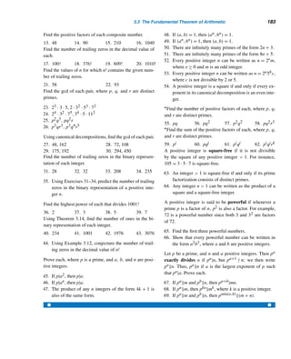 172 CHAPTER 3 Greatest Common Divisors
The irrational number α is called the golden ratio. It has many intriguing appli-
cations.
The following theorem, established in 1844 by Lamé, employs this result to
estimate the number of divisions required by the euclidean algorithm for computing
the gcd.
THEOREM 3.12 (Lamé’s Theorem) The number of divisions needed to compute (a,b) by the
euclidean algorithm is no more than five times the number of decimal digits in b,
where a ≥ b ≥ 2.
PROOF
Let Fn denote the nth Fibonacci number, a = r0 and b = r1. By the repeated applica-
tion of the division algorithm we have
r0 = r1q1 + r2, 0 ≤ r2  r1
r1 = r2q2 + r3, 0 ≤ r3  r2
.
.
.
rn−2 = rn−1qn−1 + rn, 0 ≤ rn  rn−1
rn−1 = rnqn
Clearly, it takes n divisions to evaluate gcd (a,b) = rn. Since ri  ri−1, qi ≥ 1
for 1 ≤ i ≤ n. In particular, since rn  rn−1, qn ≥ 2, so rn ≥ 1 and rn−1 ≥ 2 = F3.
Consequently, we have
rn−2 = rn−1qn−1 + rn
≥ rn−1 + rn
≥ F3 + 1
= F3 + F2 = F4
rn−3 = rn−2qn−2 + rn−1
≥ rn−2 + rn−1
≥ F4 + F3 = F5
.
.
.
Continuing like this,
r1 = r2q2 + r3
≥ r2 + r3
≥ Fn + Fn−1 = Fn+1
That is, b ≥ Fn+1.
 