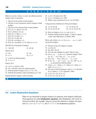 3.3 The Fundamental Theorem of Arithmetic 177
Figure 3.3
for 2520 using the above decomposition steps. To find the canonical decomposition,
simply take the product of all primes at the “leaves”: 2520 = 2 · 2 · 2 · 5 · 7 · 3 · 3 =
23 · 32 · 5 · 7.
The canonical decomposition of a composite number can be used to find its
positive factors, as the following example shows. (It can also be used to find the
number of positive factors without listing them; we will discuss this in Section 8.2.)
EXAMPLE 3.11 Find the positive factors of 60.
SOLUTION
First, notice that 60 = 22 · 3 · 5. By the fundamental theorem of arithmetic, every
factor of 60 is of the form 2a · 3b · 5c, where 0 ≤ a ≤ 2, and 0 ≤ b, c ≤ 1. Thus, the
various factors are
20 · 30 · 50 = 1 20 · 30 · 51 = 5 20 · 31 · 50 = 3 20 · 31 · 51 = 15
21 · 30 · 50 = 2 21 · 30 · 51 = 10 21 · 31 · 50 = 6 21 · 31 · 51 = 30
22 · 30 · 50 = 4 22 · 30 · 51 = 20 22 · 31 · 50 = 12 22 · 31 · 51 = 60
(Thus, 60 has 12 factors. Can you think of a better way to find the number of positive
factors without listing them?) 
The following example presents a beautiful application of the fundamental the-
orem of arithmetic and the floor function. It shows how nicely we can determine
the number of trailing zeros in the decimal value of n!, without computing it. (For
instance, 11! = 39,916,800 has two trailing zeros.)
 
