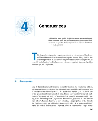 186 CHAPTER 3 Greatest Common Divisors
and
[a,b] = p
max{a1,b1}
1 p
max{a2,b2}
2 ···pmax{an,bn}
n
Therefore,
(a,b) · [a,b] = p
min{a1,b1}
1 ···pmin{an,bn}
n ,p
max{a1,b1}
1 ···pmax{an,bn}
n
= p
min{a1,b1}+max{a1,b1}
1 ···pmin{an,bn}+max{an,bn}
n
= pa1+b1
1 pa2+b2
2 ···pan+bn
n
=

pa1
1 pa2
2 ···pan
n

pb1
1 pb2
2 ···pbn
n

= ab
Thus,
[a,b] =
ab
(a,b) 
This theorem provides a second way of computing [a,b], provided (a,b) is
known, as the following example illustrates.
EXAMPLE 3.15 Using (252,360), compute [252,360].
SOLUTION
You may notice that 252 = 22 ·32 ·7 and 360 = 23 ·32 ·5, so (252,360) = 22 ·32 = 36.
Therefore, by Theorem 3.17,
[252,360] =
252 · 360
36
= 2520 
Returning to Theorem 3.17, suppose (a,b) = 1. Then [a,b] = ab. Accordingly,
we have the following corollary.
COROLLARY 3.10 Two positive integers a and b are relatively prime if and only if [a,b] = ab. 
For instance, since 15 and 28 are relatively prime, [15,28] = 15 · 28 = 420.
As in the case of gcd, the idea of lcm can be extended to three or more positive
integers. For example, 24 = 23 · 3,28 = 22 · 7, and 36 = 22 · 32. Therefore,
[24,28,36] = 2max{3,2,2}
· 3max{1,0,2}
· 7max{0,1,0}
= 23
· 32
· 71
= 504
 