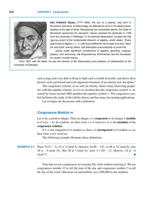 3.4 Least Common Multiple 187
Again, as in the case of gcd, recursion can be applied to evaluate the lcm of
three or more positive integers, as the following result shows. We leave its proof as
an exercise (see Exercise 36).
THEOREM 3.18 Let a1,a2,...,an be n (≥ 3) positive integers. Then [a1,a2,...,an] = [[a1,a2,...,
an−1],an]. 
The following example illustrates this result.
EXAMPLE 3.16 Using recursion, evaluate [24,28,36,40].
SOLUTION
[24,28,36,40] = [[24,28,36],40] = [[[24,28],36],40]
= [[168,36],40] = [504,40]
= 2520
(You can verify this using the canonical decompositions of 24, 28, 36, and 40.) 
The following two results follow from Theorem 3.18.
COROLLARY 3.11 If the positive integers a1,a2,...,an are pairwise relatively prime, then [a1,a2,
...,an] = a1a2 ···an−1an. 
For instance, 12, 25, and 77 are pairwise relatively prime, so [12,25,77] = 12 ·
25 · 77 = 23,100.
Is the converse of this corollary true? You can determine this in Exercise 38.
COROLLARY 3.12 Let m1,m2,...,mk and a be positive integers such that mi|a for 1 ≤ i ≤ k. Then
[m1,m2,...,mk]|a.
PROOF (by strong induction on k)
The statement is clearly true when k = 1 and k = 2. So assume it is true for integers
1 through t. Now let mi|a for 1 ≤ i ≤ t + 1. Then [m1,m2,...,mt]|a by the inductive
hypothesis and mt+1|a; so, again by the hypothesis, [[m1,m2,...,mt],mt+1]|a; that
is, [m1,m2,...,mt+1]|a by Theorem 3.18. Thus, by induction, the result is true for
every positive integer k. 
 