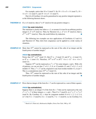 3.5 Linear Diophantine Equations 195
SOLUTION
• (12,18) = 6 and 6|30, so the LDE 12x + 18y = 30 has a solution.
• (2,3) = 1, so by Corollary 3.13, the LDE has a solution.
• (6,8) = 2, but 2  25, so the LDE 6x + 8y = 25 is not solvable. 
The following two examples illustrate in detail how to find the general solution
of an LDE in two variables.
EXAMPLE 3.20 Find the general solution to Mahavira’s puzzle in Example 3.17.
SOLUTION
The LDE in Mahavira’s puzzle is 63x − 23y = −7. Since (63,23) = 1, by Corol-
lary 3.13, the LDE has a solution.
To find a particular solution x0,y0, first we express the gcd 1 as a linear combi-
nation of 63 and 23. To accomplish this, we apply the euclidean algorithm:
63 = 2 · 23 + 17
23 = 1 · 17 + 6
17 = 2 · 6 + 5
6 = 1 · 5 + 1
5 = 5 · 1 + 0
Now, use the first four equations in reverse order:
1 = 6 − 1 · 5
= 6 − 1(17 − 2 · 6)
= 3 · 6 − 1 · 17
= 3(23 − 1 · 17) − 1 · 17
= 3 · 23 − 4 · 17
= 3 · 23 − 4(63 − 2 · 23)
= (−4) · 63 + 11 · 23
Multiply both sides of this equation by −7 (why?):
−7 = (−7)(−4) · 63 + (−7) · 11 · 23
= 63 · 28 − 23 · 77
 