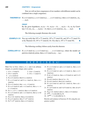 3.5 Linear Diophantine Equations 203
We conclude this section with an example that demonstrates solving a LDE in
three variables.
EXAMPLE 3.27 Find the general solution of the LDE 6x + 8y + 12z = 10.
SOLUTION
By the preceding example, the LDE has infinitely many solutions. Since 8y + 12z is
a linear combination of 8 and 12, it must be a multiple of (8,12) = 4; so we let
8y + 12z = 4u (3.15)
This leads to a LDE in two variables: 6x + 4u = 10. Solving this, we get x = 5 + 2t
and u = −5 − 3t, with t as an arbitrary integer (verify this).
Now substitute for u in equation (3.15):
8y + 12z = 4(−5 − 3t)
Notice that (8,12) = 4 and 4 = 2 · 8 + (−1) · 12. Therefore,
4(−5 − 3t) = (−10 − 6t) · 8 + (5 − 3t) · 12
So, by Theorem 3.19, the general solution of equation (3.15) is y = −10 − 6t + 3t,
z = 5 + 3t − 2t. Thus, the general solution of the given linear diophantine equation
is
x = 5 + 2t
y = −10 − 6t + 3t
z = 5 + 3t − 2t
where t and t are arbitrary integers. 
Obviously, this method of reducing the number of unknowns can be extended
to LDEs with any finite number of unknowns. See Exercises 33–36 for additional
practice.
E X E R C I S E S 3.5
1. Using the biographical sketch of Diophantus on
p. 189, determine his age at the time of his death.
Using Theorem 3.19, determine whether each LDE is
solvable.
 