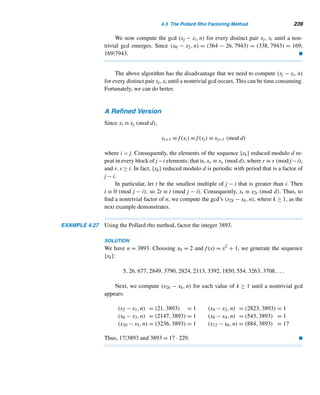 214 CHAPTER 4 Congruences
For example, 6 ≡ 6 (mod 5); since 3 ≡ 5 (mod 2), 5 ≡ 3 (mod 2); also, since
7 ≡ −5 (mod 4) and −5 ≡ 15 (mod 4), 7 ≡ 15 (mod 4). (You may verify these
congruences.)
It follows by Theorem 4.2 that the congruence relation is an equivalence rela-
tion.†
The following theorem also characterizes congruences.
THEOREM 4.3 a ≡ b (mod m) if and only if a and b leave the same remainder when divided by m.
PROOF
Suppose a ≡ b (mod m). Then, by Theorem 4.1, a = b + km for some integer k. By
the division algorithm, b = mq+r, where 0 ≤ r  m. Then a = b+km = (mq+r)+
km = m(q+k)+r; therefore, by the division algorithm, a leaves the same remainder
r when divided by m.
Conversely, suppose both a and b leave the same remainder r when divided
by m. Then, again by the division algorithm, a = mq + r and b = mq + r, where
0 ≤ r  m. Then a − b = (mq + r) − (mq + r) = m(q − q), so a ≡ b (mod m). 
For example, 48 ≡ 28 (mod 5); both 48 and 28, when divided by 5, leave the
same remainder 3. On the other hand, when 29 and −3 are divided by 8, the remain-
ders are the same, 5, so 29 ≡ −3 (mod 8).
The next corollary follows from Theorem 4.3.
COROLLARY 4.1 The integer r is the remainder when a is divided by m if and only if a ≡ r (mod m),
where 0 ≤ r  m. 
By this corollary, every integer a is congruent to its remainder r modulo m;
r is called the least residue of a modulo m. For example, the least residues of 23,
4, and −3 modulo 5 are 3, 4, and 2, respectively. Since r has exactly m choices
0,1,2,...,(m − 1), a is congruent to exactly one of them, modulo m. Accordingly,
we have the following result.
COROLLARY 4.2 Every integer is congruent to exactly one of the least residues 0,1,2,...,(m − 1)
modulo m. 
The next example uses this result.
† An equivalence relation is a relation that is reflexive, symmetric, and transitive.
 