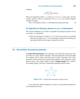 248 CHAPTER 5 Congruence Applications
Divisibility Test for 5
Because n ≡ n0 (mod 10), n is divisible by 5 if and only if n0 is divisible by 5. But
the only single-digit numbers divisible by 5 are 0 and 5, so an integer is divisible by
5 if and only if it ends in a 0 or 5.
Divisibility Test for 2i
Because 10 ≡ 0 (mod 2), 10i ≡ 0 (mod 2i) for all positive integers i. Therefore, by
Theorems 4.4 and 4.5, we have
n ≡ n0 (mod 2)
≡ n1n0 (mod 22
) (Note: n1n0 denotes a two-digit number.)
≡ n2n1n0 (mod 23
)
.
.
.
≡ ni−1ni−2 ...n1n0 (mod 2i
)
Thus, an integer n is divisible by 2i if and only if the number formed by the last i
digits in n is divisible by 2i.
In particular, n is divisible by 2 if and only if the ones digit n0 is divisible by 2;
it is divisible by 4 if the two-digit number n1n0 is divisible by 4; it is divisible by 8
if the three-digit number n2n1n0 is divisible by 8, and so on.
For example, let n = 343,506,076. Since 2|6, 2|n; 4|76, so 4|n; but 8  076, so
8  n.
Divisibility Tests for 3 and 9
Because 10 ≡ 1 (mod 3), 10i ≡ 1 (mod 3), by Theorem 4.5. So by Theorem 4.4,
n ≡ nk + nk−1 + ··· + n1 + n0 (mod 3). Thus, an integer is divisible by 3 if and only
if the sum of its digits is divisible by 3.
Likewise, since n ≡ nk + nk−1 + ··· + n1 + n0 (mod 9), an integer is divisible
by 9 if and only if the sum of its digits is divisible by 9.
For example, let n = 243,506,076. The sum of its digits is 2 + 4 + 3 + 5 + 0 +
6 + 0 + 7 + 6 = 33. Since 3|33, 3|n; but 9  33, so 9  n.
Next we turn to the divisibility test for 11.
Divisibility Test for 11
Notice that 10 ≡ −1 (mod 11), 10i ≡ (−1)i (mod 11), by Theorem 4.5. So again by
Theorem 4.5,
n ≡ (−1)k
nk + ··· − n3 + n2 − n1 + n0 (mod 11)
 