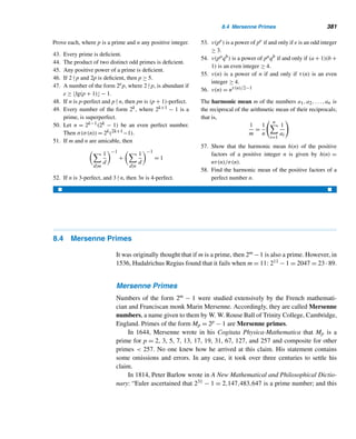6.1 The Chinese Remainder Theorem 299
Thus, by the CRT,
x ≡
3

i=1
aiMiyi (modM)
≡ 1 · 35 · 2 + 2 · 21 · 1 + 3 · 15 · 1 (mod105)
≡ 52 (mod105)
Therefore, 52 is the unique solution of the linear system modulo 105. Thus, the
general solution is x = 52 + 105t. 
The following example also demonstrates the CRT, but we leave the details for
you to fill in, so follow the steps carefully.
EXAMPLE 6.3 Solve the linear system
x ≡ 1 (mod3), x ≡ 2 (mod4), and x ≡ 3 (mod5)
SOLUTION
Here M = 3 · 4 · 5 = 60, M1 = M/3 = 20, M2 = M/4 = 15, and M3 = M/5 = 12.
The unique solutions of the congruences M1y1 ≡ 1 (modm1), M2y2 ≡ 1 (modm2),
and M3y3 ≡ 1 (modm3), that is, 20y1 ≡ 1 (mod3), 15y2 ≡ 1 (mod4), and 12y3 ≡
1 (mod5) are 2, 3, and 3, respectively.
Thus, by the CRT,
x ≡
3

i=1
aiMiyi (modM)
≡ 1 · 20 · 2 + 2 · 15 · 3 + 3 · 12 · 3 (mod60)
≡ 58 (mod60) 
We close this section with the following example, which presents an interesting
application of the CRT.
EXAMPLE 6.4 The largest integer the scientific calculator Casio fx 330A can handle is the eight-
digit number 99,999,999. Compute the exact value of 231 using this calculator and
the CRT.
SOLUTION
To compute the value of x = 231, we select k pairwise relatively prime numbers
m1,m2,...,mk, where M = m1m2 ···mk  x, and then compute the least residue r
 