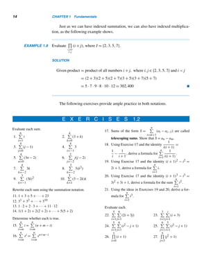 , as demonstrated below.
EXAMPLE 1.5 Evaluate
1

i=−1
2

j=0
(2i + 3j).
SOLUTION
1

i=−1
2

j=0
(2i + 3j) =
1

i=−1

 2

j=0
(2i + 3j)

=
1

i=−1

(2i + 3 · 0) + (2i + 3 · 1) + (2i + 3 · 2)

 