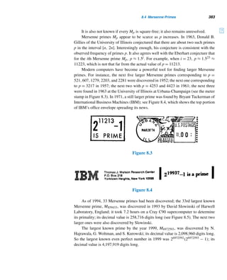 6.1 The Chinese Remainder Theorem 301
To find the values of y1,y2,y3, and y4 in the CRT:
The congruence M1y1 ≡ 1 (modm1) yields
301 · 307 · 311y1 ≡ 1 (mod300)
1 · 7 · 11y1 ≡ 1 (mod300)
77y1 ≡ 1 (mod300)
y1 ≡ 113 (mod300)
The congruence M2y2 ≡ 1 (modm2) yields
300 · 307 · 311y2 ≡ 1 (mod301)
(−1) · 6 · 10y2 ≡ 1 (mod301)
60y2 ≡ −1 (mod301)
y2 ≡ 5 (mod301)
Similarly, y3 ≡ 53 (mod307) and y4 ≡ 135 (mod311) (verify these).
Therefore, by the CRT,
x ≡ a1M1y1 + a2M2y2 + a3M3y3 + a4M4y4 (modM)
≡ (−52) · 301 · 307 · 311 · 113 + 51 · 300 · 307 · 311 · 5
+ 228 · 300 · 301 · 311 · 53 + 36 · 300 · 301 · 307 · 135 (modM)
Each individual term in this sum contains 12 digits, so we reduce each modulo M as
follows.
(−52) · 113 ≡ 124 (mod300)
(−52) · 301 · 307 · 311 · 113 ≡ 124 · 301 · 307 · 311 (modM)
51 · 5 ≡ −46 (mod301)
51 · 300 · 307 · 311 · 5 ≡ −46 · 300 · 307 · 311 (modM)
Similarly,
228 · 300 · 301 · 311 · 53 ≡ 111 · 300 · 301 · 311 (modM)
and
36 · 300 · 301 · 307 · 135 ≡ −116 · 300 · 301 · 307 (modM)
 