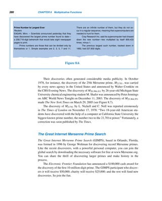 304 CHAPTER 6 Systems of Linear Congruences
• To show that the linear system has a unique solution when the system is solv-
able:
Suppose (m,n)|(a−b) and x0 is a solution of the linear system. Let x1 be an arbitrary
solution of the system. We will show that x1 ≡ x0 (mod[m,n]).
Because x1 and x0 are solutions of the linear system, x1 ≡ a (modm), x1 ≡
b (modn), x0 ≡ a (modm), and x0 ≡ b (modn).
Therefore, by symmetry and transitivity, x1 ≡ x0 (modm) and x1 ≡ x0 (modn).
Then m|(x1 − x0) and n|(x1 − x0), so by Corollary 3.11, [m,n]|(x1 − x0); that is,
x1 ≡ x0 (mod[m,n]).
Thus, every solution is congruent to x0 mod[m,n]; that is, the solution is unique
modulo [m,n]. 
Unlike the CRT, this theorem does not supply a formula for the solution to the
system. However, if we can find one solution x0, then the general solution is x =
x0 + [m,n]t, with t being an arbitrary integer.
The following example illustrates the theorem.
EXAMPLE 6.5 Determine whether the following linear systems are solvable.
1. x ≡ 3 (mod6) 2. x ≡ 7 (mod9)
x ≡ 5 (mod8) x ≡ 11 (mod12)
SOLUTION
1. Since (6,8) = 2 and 2|(3 − 5), the first linear system has a solution.
2. We have (9,12) = 3, but 3  (7 − 11), so the second system is not solvable. 
The following example illustrates once again how we can employ iteration to
solve linear systems of congruences.
EXAMPLE 6.6 Solve the linear system
x ≡ 3 (mod6)
x ≡ 5 (mod8)
SOLUTION
By the preceding example, the system has a unique solution. Because x ≡ 3 (mod6),
x = 3 + 6t, with t being an arbitrary integer. Now substitute for x in the second
 
