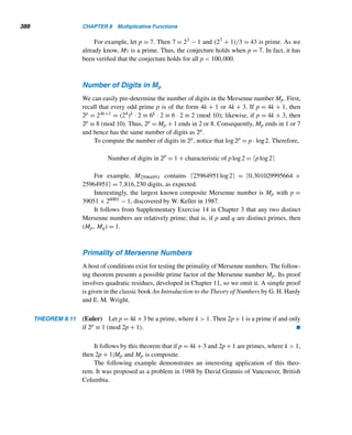 306 CHAPTER 6 Systems of Linear Congruences
Now substitute for x in the second congruence:
4 + 6w ≡ 2 (mod8)
6w ≡ −2 (mod8)
3w ≡ −1 (mod4), by Theorem 4.7
w ≡ 1 (mod4)
that is, w = 1 + 4v, so x = 4 + 6w = 10 + 24v.
Substitute for x in the third congruence:
10 + 24v ≡ 1 (mod9)
6v ≡ 0 (mod9)
2v ≡ 0 (mod3)
v ≡ 0 (mod3)
that is, v = 3t. Therefore, x = 10 + 24v = 10 + 72t, where 72 = [6,8,9]. So the
unique solution is 10 modulo 72. 
Suppose the moduli of the linear system in Theorem 6.3 are pairwise relatively
prime. Then (mi,mj) = 1 for every pair of i and j, so (mi,mj)|(ai −aj) for i = j. Thus,
the system is solvable; further, since [m1,m2,...,mk] = m1m2 ···mk, the solution is
unique modulo m1m2 ···mk. Thus, the CRT follows from Theorem 6.3 in the form
of the following corollary.
COROLLARY 6.1 (The Chinese Remainder Theorem) The linear system x ≡ ai (modmi), where
1 ≤ i ≤ k and the moduli are pairwise relatively prime, is solvable and has a unique
solution modulo m1m2 ···mk. 
E X E R C I S E S 6.2
Determine whether each linear system is solvable.
1. x ≡ 2 (mod10) 2. x ≡ 5 (mod9)
x ≡ 7 (mod15) x ≡ 8 (mod12)
3. x ≡ 4 (mod9) 4. x ≡ 7 (mod8)
x ≡ 10 (mod12) x ≡ 3 (mod10)
x ≡ −2 (mod18) x ≡ 2 (mod 15)
Check whether the given value is a solution of the corre-
sponding linear system.
5. 22 + 30t; x ≡ 2 (mod10)
x ≡ 7 (mod15)
6. 7 + 24t; x ≡ −1 (mod8)
x ≡ 7 (mod12)
 