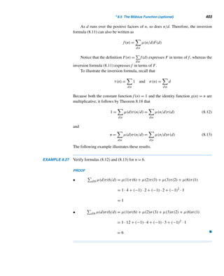 7 Three Classical
Milestones
Euler calculated without effort, as men breathe,
or as eagles sustain themselves in the wind.
— FRANÇOIS ARAGO
hree classical results—Wilson’s theorem, Fermat’s little theorem, and Euler’s
Ttheorem—have played a significant role in the development of the theory of
congruences. All three theorems illustrate the power of congruences and the
congruence notation.
We begin our discussion with Wilson’s theorem, which involves the factorial
function.
7.1 Wilson’s Theorem
In 1770, the English mathematician Edward Waring described in his Meditationes
Algebraicae the following conjecture by John Wilson, one of his former students: “If
p is a prime, then p|[(p − 1)! + 1].” Wilson is likely to have guessed this by using
some pattern recognition. In any case, neither he nor Waring could furnish a proof of
the result.
Three years after the conjecture was announced, Lagrange provided the first
proof. He observed that its converse is also true.
Wilson, in fact, was not the first mathematician to discover the theorem, although
it bears his name. There is evidence that the outstanding German mathematician
321
 
