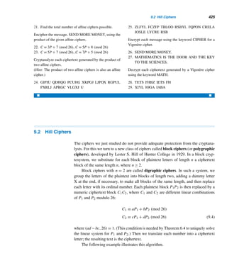 7.4 Euler’s Theorem 343
The following lemma, which we will use again later, shows the value of ϕ(m) if
m is a prime.
LEMMA 7.5 A positive integer p is a prime if and only if ϕ(p) = p − 1.
PROOF
Let p be a prime. Then there are p−1 positive integers ≤ p and relatively prime to p,
so ϕ(p) = p − 1.
Conversely, let p be a positive integer such that ϕ(p) = p − 1. Let d|p, where
1  d  p. Since there are exactly p − 1 positive integers  p,d is one of them, and
(d,p) = 1; so ϕ(p)  p − 1, a contradiction. Thus, p must be a prime. 
We can now examine Euler’s theorem, the next milestone in the development
of number theory and one of its most celebrated results. Proved by Euler in 1760, it
extends Fermat’s little theorem to arbitrary moduli. But before we study the theorem,
we need to lay some groundwork in the form of a lemma.
In Lemma 7.2, we found that the least residues of the integers a,2a,...,(p−1)a
modulo p are a rearrangement of the integers 1,2,...,(p−1), where a is any integer
with p = a. The following lemma extends this result to an arbitrary modulus. Its proof
resembles quite closely that of Lemma 7.2, but first an example to shed some light
on its proof.
EXAMPLE 7.17 Let m = 12 and a = 35, so (a,m) = (35,12) = 1. By Example 7.15, the least residues
modulo 12 that are relatively prime to 12 are 1, 5, 7, and 11. Multiply each by 35:
35 · 1 ≡ 11 (mod 12), 35 · 5 ≡ 7 (mod 12), 35 · 7 ≡ 5 (mod 12), and 35 · 11 ≡ 1
(mod 12). Thus, the least residues of 35 · 1, 35 · 5, 35 · 7, and 35 · 11 modulo 12 are
a rearrangement of the least residues 1, 5, 7, and 11 modulo 12. 
LEMMA 7.6 Let m be a positive integer and a any integer with (a,m) = 1. Let r1,r2,...,rϕ(m)
be the positive integers ≤ m and relatively prime to m. Then the least residues
of the integers ar1,ar2,...,arϕ(m) modulo m are a permutation of the integers
r1,r2,...,rϕ(m).
PROOF
Again, the proof consists of two parts. First, we will show that (ari,m) = 1 for
every i. Then we will show that no two numbers ari and arj can be congruent modulo
m if i = j, where 1 ≤ i  j ≤ ϕ(m).
To show that each ari is relatively prime to m:
Suppose (ari,m)  1. Let p be a prime factor of (ari,m). Then p|ari and p|m.
Since p|ari, p|a or p|ri. If p|ri, then p|ri and p|m, so (ri,m) = 1, a contradiction. So
 
