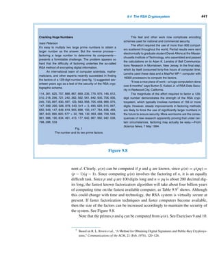 8.1 Euler’s Phi Function Revisited 359
EXAMPLE 8.4 Let m = 4 and n = 7. Then (m,n) = 1 and mn = 28. To find ϕ(mn) = ϕ(28), we list
the positive integers ≤ 28 in four rows of 7 each and then ignore the ones that are not
relatively prime to 28 (see Table 8.1):
1 5 9 13 17 21 25
2 6 10 14 18 22 26
3 7 11 15 19 23 27
4 8 12 16 20 24 28
Table 8.1
Clearly, the first element in the second and fourth rows is not relatively prime
to m; in fact, no element in either row is relatively prime to m. So none of them is
relatively prime to mn.
Consequently, the positive integers ≤ 28 and relatively prime to it must come
from the 2 = ϕ(4) remaining rows:
1 5 9 13 17 21 25
3 7 11 15 19 23 27
Each of them is relatively prime to m. Each row contains 6 = ϕ(7) elements relatively
prime to 7:
1 5 9 13 17 25
3 11 15 19 23 27
The resulting array contains 12 elements and they are indeed relatively prime to 28.
Thus, ϕ(28) = 12 = 2 · 6 = ϕ(4)ϕ(7). 
This example contains the essence of the proof of the next theorem, which con-
firms what you probably have been guessing all along. First, we need the following
lemma.
LEMMA 8.1 Let m and n be relatively prime positive integers, and r any integer. Then the integers
r,m + r,2m + r,...,(n − 1)m + r are congruent modulo n to 0,1,2,...,(n − 1) in
some order.
PROOF
It suffices to show that no two elements in the list are congruent modulo n. To this
end, suppose km + r ≡ m + r (mod n), where 0 ≤ k,   n. Then km ≡ m (mod n).
But (m,n) = 1, so k ≡  (mod n). Since k and  are least residues modulo n, this
implies k = .
 
