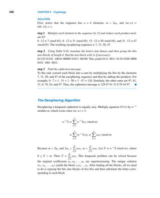 364 CHAPTER 8 Multiplicative Functions
The following example illustrates this theorem.
EXAMPLE 8.9 Verify that

d|18
ϕ(d) = 18.
PROOF
The positive divisors of 18 are 1, 2, 3, 6, 9, and 18. So

d|18
ϕ(d) = ϕ(1) + ϕ(2) + ϕ(3) + ϕ(6) + ϕ(9) + ϕ(18)
= 1 + 1 + 2 + 2 + 6 + 6 = 18 
E X E R C I S E S 8.1
1. Let f be the number-theoretic function such that
f(n) = 0 for every positive integer n. Show that f is
multiplicative.
Compute ϕ(n) for each n.
2. 56 3. 341
4. 561 5. 1105
6. 2047 7. 6860
8. 98,865 9. 183,920
10. Show that ϕ(5186) = ϕ(5187) = ϕ(5188).
(These are the only three known consecutive integers
with this property.)
Compute ϕ(p!) for each prime p.
11. 3 12. 5 13. 7 14. 11
Find the positive integers n such that
15. ϕ(n) = n 16. ϕ(n) = 4
17. ϕ(n) = 6 18. ϕ(n) = 12
19. Derive a formula for ϕ(pq), where p and q are twin
primes.
Find the twin primes p and q if
20. ϕ(pq) = 120 21. ϕ(pq) = 288
22. If p and q are twin primes with p  q, show that
ϕ(q) = ϕ(p) + 2.
23. Can ϕ(n) = 2n for any positive integer? If yes, find
such an integer.
Prove each, where m, n, and e are arbitrary positive inte-
gers and p is any prime.
24. Let f be a multiplicative function. Then f(1) = 1.
25. If n = 2k, then ϕ(n) = n/2.
26. Let fn denote a Fermat prime. Then ϕ(fn) = fn − 1.
27. ϕ(4n) = 2ϕ(n), where n is odd.
28. ϕ(2n) =

ϕ(n) if n is odd
2ϕ(n) if n is even
29. If n = 2j, where j ≥ 1, then n = 2ϕ(n).
30. If n = 2ϕ(n), then n = 2j, where j ≥ 1.
31. If n = 2j3k, where j, k ≥ 1, n = 3ϕ(n).
32. If n = 3ϕ(n), then n = 2j3k, where j, k ≥ 1.
33. ϕ(22k+1) is a square.
34. If ϕ(pe) is a square, then p − 1 must be a square and
e must be odd.
35. If p  n, then ϕ(pn) = (p − 1)ϕ(n).
36. If ϕ(pn) = (p − 1)ϕ(n), then p  n.
37. ϕ(ϕ(pe)) = pe−2ϕ(p(p − 1)), where e ≥ 2.
38. If m|n, then ϕ(m)|ϕ(n).
39. Let (m, n) = p. Then ϕ(mn) =
p
p − 1
ϕ(m)ϕ(n).
40. Deduce from Exercise 39 that ϕ(p2) = p(p − 1).
41. Let (m, n) = d. Prove that ϕ(mn) =
d
ϕ(d)
ϕ(m)ϕ(n).
 