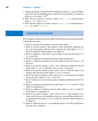 8.2 The Tau and Sigma Functions 369
Corollary 8.1 certainly takes us a step closer to the derivation of the formulas
for τ(n) and σ(n), but first we need to develop the formulas for τ(pe) and σ(pe).
THEOREM 8.7 Let p be any prime and e any positive integer. Then τ(pe) = e + 1 and σ(pe) =
pe+1 − 1
p − 1
.
PROOF
The positive factors of pe are of the form pi, where 0 ≤ i ≤ e; there are e+1 of them,
so τ(pe) = e + 1. Also,
σ(pe
) =
e

i=0
pi
=
pe+1 − 1
p − 1 
For example, τ(81) = τ(34) = 5; that is, 81 has five positive factors, namely, 1,
3, 9, 27, and 81; and σ(81) = σ(34) =
35 − 1
3 − 1
= 121.
The following theorem gives the two formulas promised earlier. They are a con-
sequence of Corollary 8.1 and Theorem 8.7.
THEOREM 8.8 Let n be a positive integer with canonical decomposition n = pe1
1 pe2
2 ···p
ek
k . Then
τ(n) = (e1 + 1)(e2 + 1)···(ek + 1) and
σ(n) =
pe1+1
1 − 1
p1 − 1
·
pe2+1
2 − 1
p2 − 1
···
p
ek+1
k − 1
pk − 1
PROOF
Since τ is multiplicative, by Corollary 8.1,
τ(n) = τ

pe1
1

· τ

pe2
2

···τ

p
ek
k

= (e1 + 1)(e2 + 1)···(ek + 1), by Theorem 8.7
Since σ is multiplicative,
σ(n) = σ(pe1
1 ) · σ(pe2
2 )···σ(p
ek
k )
=
pe1+1
1 − 1
p1 − 1
·
pe2+1
2 − 1
p2 − 1
···
p
ek+1
k − 1
pk − 1
, by Theorem 8.7 
Notice that the formulas for τ(n) and σ(n) can be rewritten as follows:
τ(n) =
k

i=1
(ei + 1) and σ(n) =
k

i=1
pei+1
i − 1
pi − 1
 