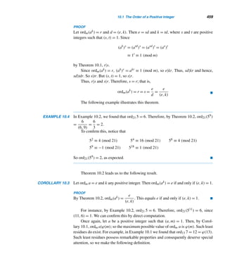 376 CHAPTER 8 Multiplicative Functions
Thus,
2e+1
s = (2e+1
− 1)σ(s) (8.3)
Since (2e+1, 2e+1 − 1) = 1, it follows by Corollary 3.4 that 2e+1|σ(s), so σ(s) =
2e+1t for some positive integer t. Substituting for σ(s) in equation (8.3),
2e+1
s = (2e+1
− 1)2e+1
t (8.4)
s = (2e+1
− 1)t (8.5)
This implies t|s and t  s, since t = s implies e = 0, a contradiction.
We will now show that t = 1. To this end, equation (8.5) can be rewritten as
s + t = 2e+1
t
s + t = σ(s) (8.6)
This shows t is the sum of the proper factors of s, but, by equation (8.5), t is itself a
proper factor of s. So, for the relationship (8.6) to hold, t must be 1.
Thus, s + 1 = σ(s), so s has exactly two positive factors 1 and s. Consequently,
s = 2e+1 − 1 must be a prime.
Thus, N = 2e(2e+1 − 1), where 2e+1 − 1 is a prime. 
Although this theorem furnishes a remarkable formula for constructing even per-
fect numbers, it is not known whether there are infinitely many even perfect numbers;
?
the answer has eluded number theorists all over the world in spite of their relentless
pursuit.
We now present a fascinating problem proposed in 1990 by Peter L. Mont-
gomery of the University of California at Los Angeles and John L. Selfridge of
Northern Illinois University at DeKalb. It explicitly identifies a very special class
of even perfect numbers. The solution† is a bit lengthy and needs to be followed
carefully.
EXAMPLE 8.15 Find all perfect numbers of the form nn + 1.
SOLUTION
Let N = nn + 1.
† The solution presented here is based on the one by D. E. Iannucci and G. L. Cohen of Temple
University. Selfridge raised the problem for odd N at the 1990 Western Number Theory Conference
after solving it for N even. Montgomery solved it during the conference; this is why both are credited
with proposing the problem.
 
