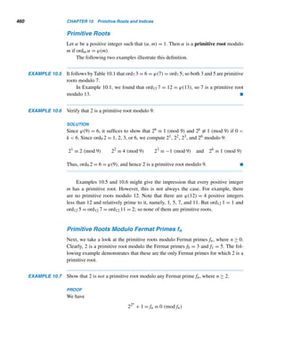 8.3 Perfect Numbers 377
case 1 Let n be odd. Since N is an even perfect number, so N must be of the form
N = 2m−1(2m − 1), where 2m − 1 is a prime.
Clearly, N can be factored as N = nn + 1 = (n + 1)r, where r = nn−1 − nn−2 +
··· − n + 1. We now claim that (n + 1, r) = 1. To show this, notice that since n is
odd, r is odd and n + 1 is even. Let n + 1 = 2st, where t is an odd integer ≥ 1. Then
N = 2str, where both t and r are odd. Since N is an even perfect number, this is
possible only if t = 1; so n + 1 = 2s and hence (n + 1, r) = 1. (Notice that if r = 1,
then N = nn + 1 = n + 1; so n = 1. Then N = 2, which is not a perfect number.)
Since N = 2m−1(2m − 1) = (n + 1)r = 2sr, where 2m − 1 is a prime and r is
odd, 2s = 2m−1 = n + 1 and r = 2m − 1 = 2 · 2m−1 − 1 = 2(n + 1) − 1 = 2n + 1.
Therefore,
N = nn
+ 1 = (n + 1)(2n + 1) = 2n2
+ 3n + 1
This yields
nn
= 2n2
+ 3n
nn−1
= 2n + 3
Since n is an integer, this equation has a unique solution 3. (See Figure 8.2. It can be
verified algebraically also; see Exercise 9.) Then N = 33 + 1 = 28. Thus, 28 is the
only even perfect number of the desired form.
Figure 8.2
case 2 Let n be even, say, n = 2k. Then N is odd, nn is a square, and nn ≡
−1 (mod N).
 