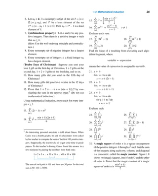 1.3 Mathematical Induction 23
{a2,...,ak+1}, as in Figure 1.7. Since B and C contain k elements, by the induc-
tive hypothesis, everyone in B is of the same sex and everyone in C is of the same
sex. Since B and C overlap, everyone in B ∪ C† must be of the same sex; that is,
everyone in A is of the same sex.
Figure 1.7
Therefore, by induction, P(n) is true for every positive integer n. 
Note: Clearly the assertion that everyone is of the same sex is false. Can you find the
flaw in the “proof?” See Exercise 35.
Strong Version of Induction
We now present the stronger version of induction.
Sometimes the truth of P(k) might not be enough to establish that of P(k + 1).
In other words, the truth of P(k + 1) may require more than that of P(k). In such
cases, we assume a stronger inductive hypothesis that P(n0),P(n0 + 1),...,P(k) are
all true; then verify that P(k + 1) is also true. This strong version, which can be
proven using the weak version (see Exercise 43), is stated as follows.
THEOREM 1.7 (The Second Principle of Mathematical Induction) Let P(n) be a statement sat-
isfying the following conditions, where n ∈ Z:
1. P(n0) is true for some integer n0.
† B ∪ C denotes the union of the sets B and C; it contains the elements in B together with those in C.
 