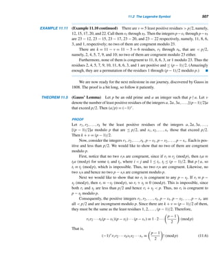 9.1 Affine Ciphers 419
The following example illustrates how this table can be used in cryptanalysis.
However, for short and selective messages, the percentages might not be helpful.
Consider, for instance, the following well-known passage from President John F.
Kennedy’s inaugural address in 1961: ASK NOT WHAT YOUR COUNTRY CAN
DO FOR YOU, ASK WHAT YOU CAN DO FOR YOUR COUNTRY. This sentence
does not contain a single E, and the most frequent letter in it is O.
EXAMPLE 9.3 Assuming that the following ciphertext was created by the shift cipher C ≡ P + k
(mod 26), decipher it:
SLABZ ULCLY ULNVA PHALV BAVMM LHYIB
ASLAB ZULCL YMLHY AVULN VAPHA L
SOLUTION
The given ciphertext can be cracked if we can determine the value of k. To this end,
first we construct a frequency table for the letters in the ciphertext, as in Table 9.3.
Letter A B C D E F G H I J K L M N O P Q R S T U V W X Y Z
Frequency 9 4 2 0 0 0 0 4 1 0 0 12 3 2 0 2 0 0 2 0 4 5 0 0 4 2
Table 9.3
The most frequently occurring letter in the ciphertext is L, so our best guess is
that it must correspond to the plaintext letter E. Since their ordinal numbers are 11
and 4, this implies 11 ≡ 4 + k (mod 26); that is, k = 7. Then C ≡ P + 7 (mod 26),
so P ≡ C − 7 (mod 26). Using this congruence, we can now determine the ordinal
number of each letter in the plaintext, as Table 9.4 shows. It follows from the table
that the plaintext, after regrouping the blocks, is LET US NEVER NEGOTIATE
OUT OF FEAR BUT LET US NEVER FEAR TO NEGOTIATE, another passage
from President Kennedy’s inaugural address.
Ciphertext Letter A B C D E F G H I J K L M N O P Q R S T U V W X Y Z
00 01 02 03 04 05 06 07 08 09 10 11 12 13 14 15 16 17 18 19 20 21 22 23 24 25
Plaintext Letter 19 20 21 22 23 24 25 00 01 02 03 04 05 06 07 08 09 10 11 12 13 14 15 16 17 18
T U V W X Y Z A B C D E F G H I J K L M N O P Q R S
Table 9.4 
 