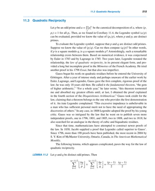9.2 Hill Ciphers 427
Since  =




5 13
3 18



 = 51 and (51,26) = 1, the matrix

5 13
3 18

is invertible modulo
26, with inverse

8 13
3 21

modulo 26. So the deciphering procedure can be effected
using the congruence

P1
P2

≡

8 13
3 21

C1
C2

(mod 26) (9.6)
as the following example demonstrates. (A scientific calculator, such as TI-86, can
facilitate the computations.)
EXAMPLE 9.9 Using congruence (9.6), decipher the ciphertext
ZS SW NA PV RZ NC QA BY ZG JP HZ KA.
SOLUTION
Translating the ciphertext letters into numbers, we get
25 18 18 22 13 00 15 21 17 25 13 02
16 00 01 24 25 06 09 15 07 25 10 00
The plaintext numbers corresponding to the block 25 18 are given by

P1
P2

≡

8 13
3 21

25
18

≡

18
11

(mod 26)
so P1 = 18 and P2 = 11. The other blocks can be converted similarly. The ensuing
plaintext numeric string is
18 11 14 22 00 13 03 18 19 04 00 03
24 22 08 13 18 19 07 04 17 00 02 04
which yields the plaintext SL OW AN DS TE AD YW IN ST HE RA CE, that is,
SLOW AND STEADY WINS THE RACE. 
It is obvious from the preceding two examples that the size of a block can be
any size n ≥ 2, and that the enciphering and deciphering tasks can be accomplished
by choosing an n×n enciphering matrix A modulo 26 such that (|A|, 26) = 1, where
|A| denotes the determinant of A. Let P1,P2,...,Pn be the ordinal numbers of an
arbitrary plaintext block and C1,C2,...,Cn the corresponding ciphertext numbers.
 