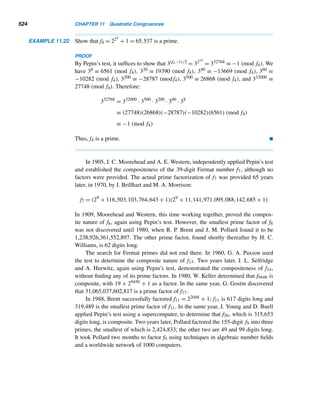 9.3 Exponentiation Ciphers 431
interesting confluence of the euclidean algorithm, modular exponentiation, and Fer-
mat’s little theorem.
Let p, the exponentiation modulus, be an odd prime and let e be a positive
integer such that (e,p−1) = 1. Since we use the numbers 00 through 25 to represent
the letters of the alphabet, clearly p  25; thus, p ≥ 29. (In fact, we will observe later
that the security of the exponentiation cryptosystem is directly related to the size of p,
so in practice we choose p to be extremely large.) As we will see shortly, e uniquely
determines the ciphertext numeric string corresponding to a given plaintext numeric
string, so e serves as the enciphering exponent.
To encrypt a plaintext, first translate it into a numeric string using the two-digit
ordinal representations in Table 9.1. Then assemble the numbers into blocks of length
2m such that the numeric face value of every block is  p; in other words, choose
m as the largest integer such that the number formed by the concatenation of m
25s is  p; that is, 2525...25

  
m 25s
 p. For example, if p = 3037, then m = 2, since
2525  3037  252525. This makes sense since p is the modulus.
Now, convert each plaintext numeric block P of length 2m into a ciphertext
numeric block of the same length using the enciphering congruence
C ≡ Pe
(mod p) (9.7)
where 0 ≤ P,C ≤ p − 1.
The following example illustrates this encrypting procedure.
EXAMPLE 9.12 Using p = 3037 as the exponentiation modulus and e = 31 as the enciphering expo-
nent, encrypt the message SILENCE IS GOLDEN.
SOLUTION
Using Table 9.1, the plaintext yields the numeric sequence
18 08 11 04 13 02 04 08 18 06 14 11 03 04 13
Since 2525  p  252525, choose m = 2 and group the numbers in blocks of length
four:
1808 1104 1302 0408 1806 1411 0304 1323
(The last block has been padded with a 23 for X at the end to make all blocks of the
same length.)
Now translate each block into a ciphertext block using the enciphering congru-
ence C ≡ P31 (mod 3037). For instance, when P = 1808, by modular exponentiation,
C ≡ 180816+8+4+2+1
(mod 3037)
≡ 1151 · 85 · 1236 · 1052 · 1808 ≡ 1450 (mod 3037)
 