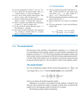 434 CHAPTER 9 Cryptology
9.4 The RSA Cryptosystem
In a conventional cipher system, the enciphering key is known only to the sender
and the intended receiver. Since once the enciphering key is known, an unauthorized
individual can discover the deciphering key in a short time. Consequently, before
coded messages are sent, the key must be transmitted over a secure communication
channel.
However, in 1976, Whitfield Diffie and Martin E. Hellman of Stanford Univer-
sity proposed a revolutionary cipher system, called a public-key cryptosystem, that
makes it unnecessary to keep the key away from unauthorized users. In a public-key
system, the enciphering algorithm E of every user of the system is made public as
in a telephone directory, while the corresponding decrypting algorithm D is known
only to the intended user. Although the encryption key E is public knowledge, it is
computationally infeasible to employ it to discover the decryption key D, so it is
virtually impossible for a cryptanalyst to crack the system.
Although Diffie and Hellman did not provide a practical implementation of a
public-key cipher system, they developed three properties such a cryptosystem must
have:
• Each user must have an encryption key E (which is made public) and a de-
cryption key D (which is kept secret) such that M = E(D(M)) = D(E(M)) for
every message M. Thus, the algorithms E and D are inverse operations.
• It is computationally easy for the user to compute the keys E and D.
• It is computationally infeasible for an unauthorized user to employ the en-
cryption key E to develop the decryption key D, ensuring the security of the
system.
How does such a cipher system work? Suppose there are n users of the system.
Each person i has an encryption key Ei in the public directory, where 1 ≤ i ≤ n. For
him to send a message P to person j, he looks up j’s encryption key Ej and then
sends him the encrypted message C = Ej(P). Then j applies his secret deciphering
algorithm Dj to C to recover the original plaintext P, since Dj(C) = Dj(Ej(P)) = P.
No other person k can crack the message C since Dk(C) = Dk(Ej(P)) = P, when
k = j.
In 1978, Ronald L. Rivest, Adi Shamir, and Leonard Adelman of the Massa-
chusetts Institute of Technology developed a practical way of implementing Diffie
and Hellman’s elegant concept. Popularly known as the RSA cryptosystem, this
public-key system is an exponentiation cipher system based on modular exponenti-
ation and Euler’s theorem. (RSA is an acronym for Rivest, Shamir, and Adelman.)
See Figures 9.4 and 9.5.
 