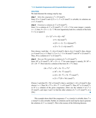 444 CHAPTER 9 Cryptology
yields 3x1 + 5x2 = 8, so x1 = 1 = x2. Thus the solution to the given problem is
(1,1,0,0,1). 
An Algorithm for Solving the Knapsack Problem with
Superincreasing Weights
This solution can be generalized to derive a solution to problem (9.10) with superin-
creasing weights, if a solution exists. It is given by the following algorithm:
xn =

1 if S ≥ an
0 otherwise
Once xn is determined, the remaining components xn−1,xn−2,...,x1 can be com-
puted using the formula
xj =
⎧
⎨
⎩
1 if S −
n

i=j+1
aixi ≥ aj
0 otherwise
where j = n − 1,n − 2,...,1. As the preceding example demonstrates and these
formulas indicate, we must work from right to left to find a solution.
To see why these formulas work, suppose xn = 0 when S ≥ an. Then S =
n

i=1
aixi ≤
n−1

i=1
ai  an, which is a contradiction. Therefore, xn = 1 when S ≥ an. It
also implies that xn = 0 if S  an.
Now let 1 ≤ j ≤ n − 1. Assume xj = 0 when S −
n

i=j+1
aixi ≥ aj. Then S −
n

i=j+1
aixi =
j

i=1
aixi =
j−1

i=1
aixi ≤
j−1

i=1
ai  aj, again a contradiction. Thus, both halves
do hold.
The following example illustrates this algorithm.
EXAMPLE 9.17 Solve the knapsack problem 2x1 + 3x2 + 7x3 + 13x4 + 27x5 = 39.
SOLUTION
First, notice that the sequence of weights is superincreasing. Here S = 39 and
(a1,a2,a3,a4,a5) = (2,3,7,13,27). Because S ≥ a5, x5 = 1. Then 2x1 + 3x2 +
7x3 +13x4 = 12  13(= a4), so x4 = 0. This yields, 2x1 +3x2 +7x3 = 12  7(= a3),
so x3 = 1. Then 2x1 +3x2 = 5  3, so x2 = 1. This implies x1 = 1. Thus, the solution
is (1,1,1,0,1); that is, 2 + 3 + 7 + 0 + 27 = 39. 
 