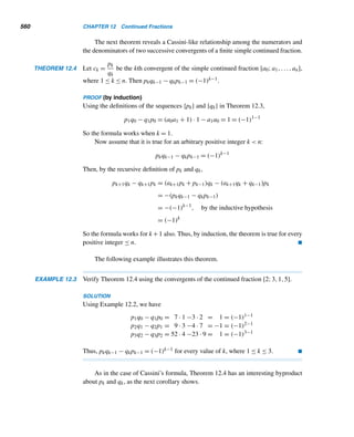 10.3 Primitive Roots for Primes 467
10.3 Primitive Roots for Primes
In Corollary 10.4, we found that if a positive integer m has a primitive root, then it
has ϕ(ϕ(m)) primitive roots. The corollary, however, does not assure us that every
positive integer m has a primitive root. For example, 8 does not have a primitive
root. To see this, notice that ϕ(8) = 4. For a positive integer a to be a primitive root
modulo 8, (a,8) = 1 and hence a must be odd. So a ≡ ±1 or ±3 (mod 8). Then
a2 ≡ 1 (mod 8). Thus ord8 a ≤ 2. Consequently, ord8 a = ϕ(8), so a cannot be a
primitive root.
The obvious question is: What kind of positive integers m have primitive roots?
First, we need to show that every prime has a primitive root. To this end, we need to
lay some groundwork by using polynomial congruences.
Let f(x) be a polynomial with integral coefficients. An integer α is a solution of
f(x) ≡ 0 (mod m) if f(α) ≡ 0 (mod m). Clearly, if β ≡ α (mod m), then β is also a
solution modulo m.
EXAMPLE 10.13 Consider the polynomial congruence
f(x) = x2
− x + 1 ≡ 0 (mod 13).
It has two incongruent solutions modulo 13, namely 4 and 10:
f(4) ≡ 16 − 4 + 1 ≡ 0 (mod 13)
f(10) ≡ 100 − 10 + 1 ≡ 0 (mod 13)
But the congruence 2x2 + 3x + 4 ≡ 0 (mod 5) has no solutions. (Verify this.) 
The following theorem about the number of solutions of polynomial congru-
ences f(x) ≡ 0 (mod p) plays a pivotal role in the existence proof of primitive roots
for primes.
THEOREM 10.5 (Lagrange’s Theorem) Let f(x) =
n

i=0
aixi be a polynomial of degree n ≥ 1 with
integral coefficients, where p  an. Then the congruence f(x) ≡ 0 (mod p) has at most
n incongruent solutions modulo p.
PROOF (by induction on n)
When n = 1, f(x) = a1x + a0, where p  a1. Since (p,a1) = 1, the congruence a1x +
a0 ≡ 0 (mod p) has a unique solution, by Corollary 4.6. So when n = 1, f(x) ≡ 0
(mod p) has at most one solution. Thus the theorem is true when n = 1.
 