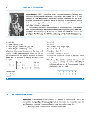30 CHAPTER 1 Fundamentals
Now the n − 1 disks at Y can be moved from Y to Z using X as an intermediary
in bn−1 moves, so the total number of moves needed is bn−1 +1+bn−1 = 2bn−1 +1.
Thus bn can be defined recursively as follows:
bn =

1 if n = 1 ← initial condition
2bn−1 + 1 if n ≥ 2 ← recurrence relation 
For example,
b4 = 2b3 + 1 = 2[2b2 + 1] + 1
= 4b2 + 2 + 1 = 4[2b1 + 1] + 2 + 1
= 8b1 + 4 + 2 + 1 = 8(1) + 4 + 2 + 1 = 15,
so it takes 15 moves to transfer 4 disks from X to Z.
Notice that the recursive definition of a function f does not provide us with
an explicit formula for f(n) but establishes a systematic procedure for finding it.
The iterative method of finding a formula for f(n) involves two steps: 1) apply the
recurrence formula iteratively and look for a pattern to predict an explicit formula;
2) use induction to prove that the formula does indeed hold for every possible value
of the integer n.
The following example illustrates this method.
EXAMPLE 1.20 Solve the recurrence relation in Example 1.18.
SOLUTION
Using iteration, we have:
h(n) = h(n − 1) + (n − 1)
= h(n − 2) + (n − 2) + (n − 1)
= h(n − 3) + (n − 3) + (n − 2) + (n − 1)
.
.
.
= h(1) + 1 + 2 + 3 + ··· + (n − 2) + (n − 1)
= 0 + 1 + 2 + 3 + ··· + (n − 1)
=
n(n − 1)
2
, by Example 1.11
(We can verify this using induction.) 
 