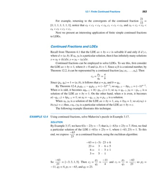 470 CHAPTER 10 Primitive Roots and Indices
than the degree of f(x). Therefore, every coefficient of f(x) must be congruent to 0
modulo p. In particular, the constant term f(0) must be congruent to 0 modulo p. But
f(0) = (−1)(−2)···[−(p − 1)] − 0 + 1
= (−1)p−1
(p − 1)! + 1
Therefore, (−1)p−1(p − 1)! + 1 ≡ 0 (mod p); that is, (p − 1)! ≡ (−1)p (mod p).
If p = 2, then (−1)p ≡ 1 ≡ −1 (mod p); if p is odd, then (−1)p = −1. Thus, in
both cases, (p − 1)! ≡ −1 (mod p). 
Next, we turn to a major result on the number of incongruent residues of order
d modulo p. However, before we do, let us study an example that will illuminate the
proof of the theorem.
EXAMPLE 10.15 Let p = 19 and d|p − 1. Let ψ(d)† denote the number of incongruent residues of
order d modulo p. Compute ψ(d) and ϕ(d) for each d, and

d|p−1
ψ(d).
SOLUTION
(The details are left for you to fill in.) Because d|18, d = 1, 2, 3, 6, 9, or 18. The
number ψ(d) of incongruent residues of order d, the incongruent residues of order d,
and ϕ(d) are listed in Table 10.2 for various values of d. (Verify them.)
d 1 2 3 6 9 18
Incongruent 4, 5, 2, 3,
residues 1 18 7, 11 8, 12 6, 9 10, 13
of order d 16, 17 14, 15
ψ(d) 1 1 2 2 6 6
ϕ(d) 1 1 2 2 6 6
Table 10.2
It follows from the table that

d|p−1
ψ(d) =

d|18
ψ(d)
= 1 + 1 + 2 + 2 + 6 + 6 = 18
= p − 1 
† ψ is the lowercase Greek letter psi.
 