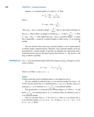 10.4 Composites with Primitive Roots (optional) 477
Then
αpt−2(p−1)
= 1 + qpt−1
(10.2)
for some integer q. By the inductive hypothesis, this implies p  q.
Now we take the pth power of both sides of equation (10.2) and expand the RHS
using the binomial theorem:
αpt−1(p−1)
= (1 + qpt−1
)p
= 1 + qpt
+

p
2

q2
p2(t−1)
+ ··· + qp
pp(t−1)
≡ 1 + qpt
(mod pt+1
)
Since p  q, this implies
αpt−1(p−1)
≡ 1 (mod pt+1
)
Thus, by induction, the given statement is true for every integer k ≥ 2. 
This lemma enables us to complete the next segment of our proof.
THEOREM 10.8 Every power pk of an odd prime p has a primitive root, where k ≥ 2.
PROOF
Let α be a primitive root modulo p. If α is also a primitive root modulo p2, then
αp−1 ≡ 1 (mod p2). On the other hand, if α is not a primitive root modulo p2, then,
by Theorem 10.7, β = α + p is a primitive root modulo p2,where β ≡ α (mod p)
and βp−1 ≡ 1 (mod p2). Thus, in both cases, p2 has a primitive root γ such that
γ p−1 ≡ 1 (mod p2). (Note: γ = α if α is a primitive root modulo p2; otherwise,
γ = β.) Therefore, by Lemma 10.2,
γ pk−2(p−1)
≡ 1 (mod pk
)
for every integer k ≥ 2.
Next we need to show that γ is in fact a primitive root modulo pk; that
is, ordpk γ = ϕ(pk). To this end, assume that ordpk γ = e. Then e|ϕ(pk), where
ϕ(pk) = pk−1(p − 1). Since γ e ≡ 1 (mod pk), γ e ≡ 1 (mod p). This implies p − 1|e.
Let e = (p − 1)t for some integer t. Then (p − 1)t|pk−1(p − 1); that is, t|pk−1.
So t = pi, where 0 ≤ i ≤ k − 1 and hence e = pi(p − 1). If i ≤ k − 2, then
γ pi(p−1)
≡ 1 (mod pk
)
which is a contradiction. Therefore, i = k − 1 and hence ordpk γ = pk−1(p − 1) =
ϕ(pk). Thus, γ is a primitive root modulo pk for every k ≥ 2. 
 