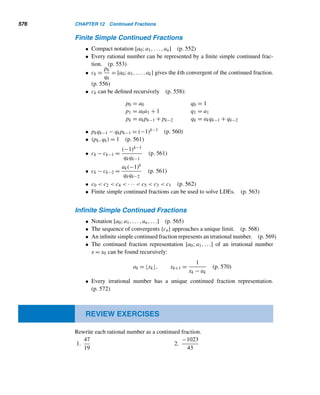 10.5 The Algebra of Indices 483
Let α be a primitive root modulo a positive integer m. (Recall from Theo-
rem 10.12 that m = 1, 2, 4, pk, or 2pk, where p is an odd prime.) Then, by Theo-
rem 10.3, the least residues of α,α2,...,αϕ(m) modulo m are a permutation of the
ϕ(m) positive integers ≤ m and relatively prime to it. For instance, in Example 10.10
we found that α = 5 is a primitive root modulo 18 and the least residues of 5, 52, 53,
54, 55, and 56 are a rearrangement of the ϕ(18) = 6 positive integers 1, 5, 7, 11, 13,
and 17 that are ≤ 18 and relatively prime to it.
Let a be a positive integer ≤ 18 and relatively prime to it. Then a ≡ 5k (mod 18)
for some positive integer k, where 1 ≤ k ≤ 6. For instance, let a = 13; then k = 4
since 13 ≡ 54 (mod 18). Accordingly, we say that 4 is the index of 13 to the base 5
modulo 18 and make the following definition.
Index
Let m be a positive integer with a primitive root α, and a a positive integer such that
(a,m) = 1. Then the least positive integer k such that αk ≡ a (mod m) is called the
index of a to the base α modulo m. It is denoted by indα a or simply ind a when no
confusion arises. Note that 1 ≤ k ≤ ϕ(m).
The following example illustrates this definition.
EXAMPLE 10.23 The integer 5 is a primitive root modulo 18. Notice that
51 ≡ 5 (mod 18) 52 ≡ 7 (mod 18) 53 ≡ 17 (mod 18)
54 ≡ 13 (mod 18) 55 ≡ 11 (mod 18) 56 ≡ 1 (mod 18)
Consequently,
ind5 5 = 1 ind5 7 = 2 ind5 17 = 3
ind5 13 = 4 ind5 11 = 5 ind5 1 = 6
Suppose we choose a different primitive root modulo 18, say, 11. Then,
111 ≡ 11 (mod 18) 112 ≡ 13 (mod 18) 113 ≡ 17 (mod 18)
114 ≡ 7 (mod 18) 115 ≡ 5 (mod 18) 116 ≡ 1 (mod 18)
Consequently,
ind11 5 = 5 ind11 7 = 4 ind11 17 = 3
ind11 13 = 2 ind11 11 = 1 ind11 1 = 6
Notice that, in general, ind5 a = ind11 a. For instance, 2 = ind5 7 = ind11 7 = 4. Con-
sequently, the value of indα a depends on the primitive root α (and the modulus m). 
 