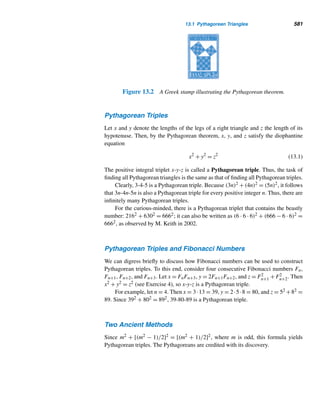 488 CHAPTER 10 Primitive Roots and Indices
8. p = 11,
a 1 2 3 4 5 6 7 8 9 10
ind7 a 10 3 4 6 2 . . . . .
Let m be a positive integer with a primitive root α and a
a positive integer relatively prime to m. Let b be a mul-
tiplicative inverse of a modulo m. Then indα b = ϕ(m) −
indα a. Using this fact, compute indα b for the given val-
ues of m, α, and a.
9. m = 13, α = 2, a = 5
10. m = 17, α = 3, a = 7
11. m = 19, α = 2, a = 8
12. m = 18, α = 5, a = 13
Let m be a positive integer with a primitive root α. Let a
and b be positive integers such that (a,m) = 1 = (b,m)
and indα b = ϕ(m) − indα a. Then a and b are multiplica-
tive inverses of each other modulo m. Using this fact, de-
termine if the given integers a and b are multiplicative
inverses of each other for the given value of m.
13. m = 13, α = 2, a = 6, b = 11
14. m = 17, α = 3, a = 12, b = 10
15. m = 19, α = 2, a = 5, b = 13
16. m = 18, α = 11, a = 7, b = 13
Solve each congruence using indices to the base 6.
17. 8x5 ≡ 3 (mod 13) 18. 113x ≡ 5 (mod 13)
19–20. Solve the congruences in Exercises 17 and 18
using indices to the base 11.
Solve each congruence using indices.
21. 7x ≡ 13 (mod 18) 22. 5x ≡ 8 (mod 17)
23. 2x4 ≡ 5 (mod 13) 24. 3x2 ≡ 10 (mod 13)
25. 4x3 ≡ 5 (mod 17) 26. 85x ≡ 5 (mod 13)
27. 75x−1 ≡ 5 (mod 13) 28. 34x+1 ≡ 10 (mod 19)
Using indices, determine the remainder when the first in-
teger is divided by the second.
29. 231001, 13 30. 411776, 19
31. 517 · 719, 13 32. 23111 + 11123, 17
Prove each.
33. Let α be a primitive root modulo a positive integer
m  2. Then indα(m − 1) = ϕ(m)/2.
34. Let α be a primitive root modulo an odd prime p.
Then indα(p − 1) = (p − 1)/2. (Hint: Use Exer-
cise 33.)
35. Let α be a primitive root modulo a positive integer
m  2 and (a,m) = 1. Then indα(m − a) = indα a +
ϕ(m)/2.
36. Let m be a positive integer with a primitive root α. Let
a and b be positive integers such that (a,m) = 1 =
(b,m). Then a and b are multiplicative inverses of
each other modulo m if and only if indα b = ϕ(m) −
indα a.
37. Let p be an odd prime. Let b be a multiplicative in-
verse of an integer a modulo p, where p  a. Then
ind b = p − 1 − inda.
38. Let p be an odd prime. Then the congruence x2 ≡ −1
(mod p) is solvable if and only if p is of the form
4k + 1.
39. There are infinitely many primes of the form 4k + 1.
[Hint: Assume there is only a finite number of primes
p1,p2,...,pn of the form 4k + 1. Using Exercise 38,
show that q = (p1p2 ···pn)2 + 1 has a prime factor
of the form 4k + 1, but different from p1,p2,... ,
and pn.]
40. Let p be an odd prime. Then the congruence x4 ≡ −1
(mod p) is solvable if and only if p is of the form
8k + 1.
41. There are infinitely many primes of the form 8k + 1.
[Hint: Assume there is only a finite number of primes
p1,p2,...,pn of the form 8k + 1. Using Exercise 40,
show that q = (p1p2 ···pn)4 + 1 has a prime factor
of the form 8k + 1, but different from p1,p2,... ,
and pn.]
42. Let m be a positive integer with a primitive root and
a a positive integer such that (a,m) = 1. Then the
congruence xk ≡ a (mod m) is solvable if and only if
aϕ(m)/d ≡ 1 (mod m), where d = (k,ϕ(m)).
43. Let p be a prime and a a positive integer such that
p  a. Then the congruence xk ≡ a (mod p) is solv-
able if and only if a(p−1)/d ≡ 1 (mod p), where d =
(k,p − 1). (Hint: Use Exercise 42.)
 
 