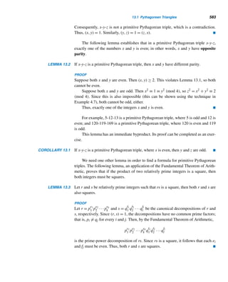 490 CHAPTER 10 Primitive Roots and Indices
• If p is a prime and d|p − 1, then the congruence xd − 1 ≡ 0 (mod p) has
exactly d incongruent solutions modulo p. (p. 469)
• (Wilson’s theorem) If p is a prime, then (p − 1)! ≡ −1 (mod p). (p. 469)
• Let p be a prime and d|p−1. Then there are exactly ϕ(d) incongruent integers
of order d modulo p. (p. 471)
• Every prime p has ϕ(p − 1) incongruent primitive roots. (p. 472)
Composites with Primitive Roots
• If α is a primitive root modulo an odd prime p, then ordp2 (α + p) = p − 1.
(p. 475)
• If α is a primitive root modulo an odd prime p, then either α or α + p is a
primitive root modulo p2. (p. 475)
• Let α be a primitive root modulo an odd prime p such that αp−1 ≡ 1 (mod p2).
Then αpk−2(p−1) ≡ 1 (mod pk) for every integer k ≥ 2. (p. 476)
• Every power pk of an odd prime p has a primitive root, where k ≥ 2. (p. 477)
• The square of every odd integer is congruent to 1 modulo 8. (p. 478)
• Let a be an odd integer and t ≥ 3. Then a2t−2
− ≡ 1 (mod 2t). (p. 479)
• The integer 2k has no primitive roots if k ≥ 3. (p. 479)
• The integer ab possesses no primitive roots if a,b  2 and (a,b) = 1.
(p. 479)
• A positive integer has no primitive roots if it has two distinct odd prime factors
or if it is of the form 2ipj, where p is an odd prime and i ≥ 2. (p. 480)
• The integer n = 2pj, where p is an odd prime, has a primitive root. (p. 480)
• The only positive integers that possess primitive roots are 1, 2, 4, pk, and 2pk,
where p is an odd prime and k a positive integer. (p. 482)
Index of an Integer
• Let α be a primitive root modulo m and (a,m) = 1. The least positive integer
k such that αk ≡ a (mod m) is the index of a to the base α modulo m, denoted
by indαa or simply ind a. For a given modulus m, it depends on the choice
of α. (p. 483)
• Let m be a positive integer with a primitive root α, and a and b be positive
integers relatively prime to m. Then:
• indα 1 ≡ 0 (mod ϕ(m))
• indα(ab) ≡ indα a + indα b (mod ϕ(m))
• indα(an) ≡ n · indα a (mod ϕ(m)) (p. 484)
 