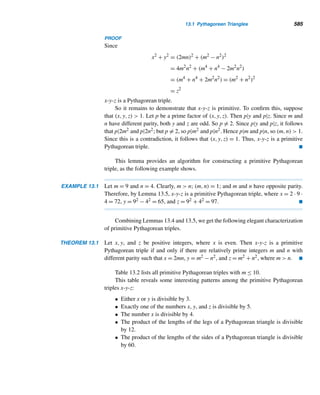 492 CHAPTER 10 Primitive Roots and Indices
Let α be a primitive root modulo a positive integer m  2 and (a,m) = 1. Then
indα(m − a) ≡ indα a + ϕ(m)/2 (mod ϕ(m)). Using this fact, α = 3, m = 14, and the
given indα a, compute indα(m − a).
41. ind3 5 = 5 42. ind3 13 = 3
Solve each congruence using indices.
43. 3x7 ≡ 4 (mod 11) 44. 5x3 ≡ 8 (mod 13)
45. 54x−1 ≡ 11 (mod 17) 46. 133x−4 ≡ 16 (mod 19)
Using indices, find the remainder when the first integer is divided by the second.
47. 501976, 13 48. 10301030, 17
Verify that each integer n is a prime, using Lucas’ theorem and the given value of x.
49. n = 137, x = 3 50. n = 1193, x = 3
Verify that each integer n is a prime, using Corollary 10.5 and the given value of x.
51. n = 137, x = 3 52. n = 709, x = 2
X SUPPLEMENTARY EXERCISES
Let fn denote the nth Fermat number, where n ≥ 0.
1. Prove that ordfn 2|2n+1.
2. Find ordfn 2, where fn is a prime.
3. Prove that ordp 2 = 2n+1, where p is a prime factor of fn.
4. Prove that every prime factor of fn is of the form 2n+1k + 1. (This was shown by
Euler in 1747; eight years earlier, he had shown that every such factor must be
of the form 2t+1k + 1. (Hint: Use Exercise 3.)
5. Using the fact ord19 7 = 3, find ord19 8. (Hint: 8 = 7 + 1.)
6. Using the fact ord31 26 = 6, find ord31 25. (Hint: 25 = 26 − 1.)
7. Let ordp a = 3, where p is an odd prime. Prove that ordp(a + 1) = 6.
8. Let ordp(a + 1) = 6, where p is an odd prime. Prove that ordp a = 3.
Let k, m, and n be any positive integers. Prove or disprove each.
9. ordmn 10 = [ordm 10,ordn 10], where (m,10) = (n,10) = (m,n) = 1. (C. Cooper
and R. E. Kennedy, 1995)
10. If p is a prime  3, then ordpk 10 = pk−1 ·ordp10. (C. Cooper and R. E. Kennedy,
1995)
11. Find an odd prime p and a primitive root g modulo p such that 1  g  p and g
is not a primitive root modulo p2. (S. W. Golomb, 1993)
 