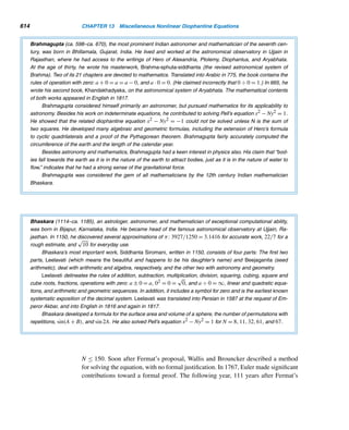 11.3 Quadratic Reciprocity 521
• First, notice that both 3797 and 7297 are primes; also, 3797 ≡ 1 (mod4) and
7297 ≡ 1 (mod4). Therefore, by the law of quadratic reciprocity,
(3797/7297) = (7297/3797)
= (3500/3797) = (22
· 53
· 7/3797)
= (22
/3797)(53
/3797)(7/3797)
= (22
/3797)(5/3797)3
(7/3797) (11.11)
By Theorem 11.4, (22/3797) = 1; furthermore, (5/3797) = (3797/5) =
(2/5) = −1, by Theorem 11.6; (7/3797) = (3797/7) = (3/7) = −1; there-
fore, by equation (11.11), (3797/7297) = 1 · (−1)3(−1) = 1. [Thus the con-
gruence x2 ≡ 3797 (mod 7297) is also solvable.] 
The following example is a simple but interesting application of the law of
quadratic reciprocity and Theorem 11.6.
EXAMPLE 11.19 Show that 1! + 2! + 3! + ··· + n! is never a square, where n  3.
PROOF (by contradiction)
Let N = 1! + 2! + 3! + ··· + n!. Assume that N = x2 for some positive integer x.
Since n  3, N  5. Then (N/5) = (x2/5) = 1.
Since N ≡ 1! + 2! + 3! + 4! ≡ 3 (mod5), (N/5) = (3/5). But (3/5) = (5/3) =
(2/3) = −1, so (N/5) = −1, which is a contradiction. Thus, N cannot be a perfect
square, where n  3. (Notice that N is a square if n = 0,1, or 3.) 
The following example, a bit complicated, is also a fine application of the law of
quadratic reciprocity. In addition to Theorem 11.4, it employs two additional facts:
• The product of two integers of the form 5k + 1 is also of the same form.
• If p is an odd prime = 5, then (5/p) = 1 if and only if p ≡ ±1 (mod5).
Try to confirm both. See Exercises 21 and 29.
EXAMPLE 11.20 Prove that there are infinitely many primes of the form 10k − 1.
PROOF
Let N = 5(n!)2 − 1, where n  1. Clearly, N is of the form 10k − 1. Let p be a prime
factor of N. Clearly, p must be odd. Since p|N, 5(n!)2 ≡ 1 (modp), so (5(n!)2/p) =
(1/p) = 1; that is, (5/p)((n!)2/p) = (5/p) = 1. Thus, p ≡ ±1 (mod5), so p is of the
 