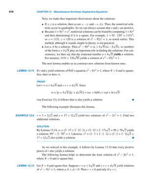 11.3 Quadratic Reciprocity 523
Since p



p
k

for 1 ≤ k ≤ p−1 and

p
p

= 1, this implies 2p−1Fp ≡ 5(p−1)/2 (modp).
By Fermat’s little theorem, 2p−1 ≡ 1 (modp) and by Euler’s criterion, 5(p−1)/2 ≡
(5/p) (modp). Thus Fp ≡ (5/p) (modp). But
(5/p) =

1 if p ≡ ±1 (mod5)
−1 if p ≡ ±2 (mod5)
Therefore,
Fp ≡

1 (modp) if p ≡ ±1 (mod5)
−1 (modp) if p ≡ ±2 (mod5)

For example, 41 ≡ 1 (mod5) and F41 = 165,580,141 ≡ 1 (mod41), whereas
43 ≡ 3 (mod5) and F43 = 433,494,437 ≡ 42 (mod43), as expected.
In 1877, T. Pepin of France employed the law of quadratic reciprocity to develop
an elegant test for determining the primality of the Fermat number fn. His test is the
essence of the following theorem.
THEOREM 11.9 (Pepin’s Test, 1877) The Fermat number fn is a prime if and only if 3(fn−1)/2 ≡
−1 (modfn), where n ≥ 1.
PROOF
Assume that fn = 22n
+ 1 is a prime. Since fn ≡ 1 (mod4), by the law of quadratic
reciprocity, (3/fn) = (fn/3). But fn ≡ (−1)2n
+ 1 ≡ 2 (mod3), so (fn/3) = (2/3) =
−1. Thus (3/fn) = −1.
But, by Euler’s criterion, (3/fn) ≡ 3(fn−1)/2 (modfn). Therefore,
3(fn−1)/2
≡ −1 (modfn)
Conversely, assume that 3(fn−1)/2 ≡ −1 (modfn); so 3(fn−1)/2 ≡ −1 (modp) for
a prime factor p of fn. Then 3fn−1 ≡ 1 (modp), so ordp 3|fn − 1; that is, ordp 3|22n
.
Consequently, ordp 3 = 2k for some positive integer k.
We would like to show that k = 2n. Suppose that k  2n; then 2n − k
− 1 ≥ 0. Since 32k
≡ 1 (modp), (32k
)22n−k−1
≡ 1 (modp); that is, 322n−1
≡
3(fn−1)/2 ≡ 1 (modp). This yields 1 ≡ −1 (modp); that is, p = 2, which is a con-
tradiction. Therefore, k = 2n and hence ordp 3 = fn − 1. By Fermat’s little theorem,
ordp 3 ≤ p−1. Therefore, fn −1 = ordp 3 ≤ p−1, where p|fn. This implies that fn = p,
a prime. 
The following example illustrates this test.
 