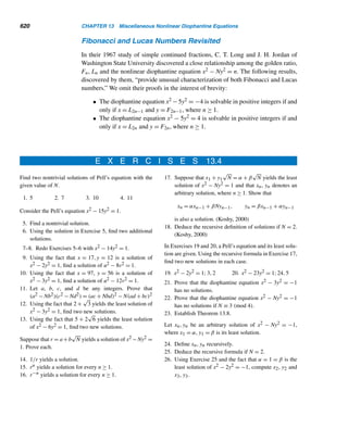11.4 The Jacobi Symbol 527
34. Let p be an odd prime = 5. Then (5−1/p) = (p−1/5).
35. Let fn denote the nth Fermat number. Then fn ≡
1 (mod4), where n ≥ 1. (Hint: Use induction.)
36. Let fm and fn denote distinct Fermat primes. Then
(fm/fn) = (fn/fm). (Hint: Use Exercise 35.)
37. Let fn be a Fermat prime and Mp a Mersenne prime,
where n  0 and p  2. Then (fn/Mp) = (Mp/fn).
38. Three is a primitive root modulo every Fermat prime
fn, where n ≥ 1. (Hint: Use Pepin’s test.)
39. Let Mp and Mq be distinct Mersenne primes  3.
Then (Mp/Mq) = −(Mq/Mp).
40. Let p and q be distinct odd primes. The congruence
x2 ≡ a (modpq) is solvable if both x2 ≡ a (modp)
and x2 ≡ a (modq) are solvable.
41. There are infinitely many primes of the form 6n+1.
[Hint: Assume that there are only finitely many
such primes, p1,p2,...,pk. Then consider N =
(2p1p2 ···pk)2 + 3 and use Exercise 33.]
42. Prove by contradiction that there are infinitely many
primes of the form 10k − 1.
43. Derive a formula for (7/p), where p is an odd prime
= 7.
44. Let p be an odd prime = 5, and Fn the nth Fibonacci
number. Then
Fp+1 ≡

1 (modp) if p ≡ ±1 (mod5)
0 (modp) if p ≡ ±2 (mod5)
 
11.4 The Jacobi Symbol
Our discussion of the solvability of the quadratic congruence x2 ≡ a (modm) led
us to the definition of the Legendre symbol (a/p) and a detailed investigation of its
properties in Sections 11.1–11.3. We will now generalize the Legendre symbol to the
Jacobi symbol, which was introduced in 1846 by the German mathematician Karl G.
J. Jacobi. In the Jacobi symbol (a/m), the modulus m need not be a prime, but must
be odd and relatively prime to a. We now define it in terms of the Legendre symbol.
The Jacobi Symbol
Let m be an odd positive integer with the canonical decomposition m =
k

i=1
pei
i , and
a any integer with (a, m) = 1. Then the Jacobi symbol (a/m) is defined by
(a/m) =

a
 k

i=1
pei
i

=
k

i=1
(a/pi)ei
where (a/pi) denotes the familiar Legendre symbol.
Although we are using the same notation for both symbols, it should be clear
from the context whether the symbol is Legendre or Jacobi. Bear in mind that the
symbol (a/m) is the Legendre symbol if and only if m is a prime.
The following example clarifies the definition.
 