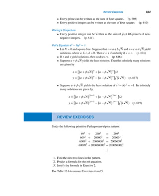 530 CHAPTER 11 Quadratic Congruences
The following example demonstrates the first two properties.
EXAMPLE 11.24 Let m = 231 = 3 · 7 · 11.
• First, notice that 211 ≡ −20 (mod231). Then
(211/231) = (211/3 · 7 · 11) = (211/3)(211/7)(211/11)
= (1/3)(1/7)(2/11)
(−20/231) = (−20/3 · 7 · 11) = (−20/3)(−20/7)(−20/11)
= (1/3)(1/7)(2/11)
Thus, (211/231) = (−20/231). [You may verify that (211/231) = −1.]
• (4 · 50/231) = (4 · 50/3 · 7 · 11) = (4 · 50/3)(4 · 50/7)(4 · 50/11)
= (4/3)(50/3)(4/7)(50/7)(4/11)(50/11)
= [(4/3)(4/7)(4/11)][(50/3)(50/7)(50/11)]
= (4/3 · 7 · 11)(50/3 · 7 · 11) = (4/231)(50/231)
(You may verify that (4 · 50/231) = 1.) 
The next theorem generalizes Corollary 11.2 and Theorem 11.6, but we add a
lemma to make its proof simpler and shorter.
LEMMA 11.3 Let m be an odd positive integer with canonical decomposition
k

i=1
pei
i . Then
(1)
k

i=1
ei(pi − 1)/2 ≡ (m − 1)/2 (mod2)
(2)
k

i=1
ei(p2
i − 1)/8 ≡ (m2 − 1)/8 (mod2)
PROOF
First, notice that pi − 1 ≡ 0 (mod2) and p2
i − 1 ≡ 0 (mod8).
(1) We write pi as pi = 1 + (pi − 1), so
pei
i =
	
1 + (pi − 1)

ei
Using the binomial theorem, since pi − 1 is even, this yields
pei
i ≡ 1 + ei(pi − 1) (mod4)
 