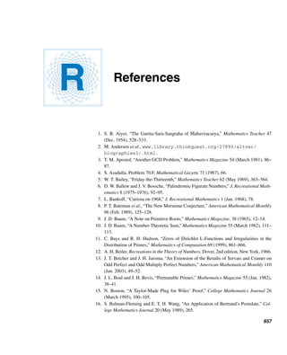 564 CHAPTER 12 Continued Fractions
By Theorem 12.4, p3q2 − q3p2 = (−1)3−1; that is, (−63) · 4 + 23 · 11 = 1.
Consequently, x0 = 4,y0 = 11 is a particular solution of the LDE (−63)x + 23y = 1.
Therefore, 7x0 = 28, 7y0 = 77 is a particular solution of the LDE (−63)x + 23y = 7.
So, by Theorem 3.20, its general solution is x = 7x0 + bt = 28 + 23t, y = 7y0 − at =
77 + 63t. (Notice that this is consistent with the solution in Example 3.17.) 
E X E R C I S E S 12.1
Rewrite each as a finite simple continued fraction.
1.
57
23
2.
1199
199
3.
−43
17
4.
89
55
Represent each continued fraction as a rational number.
5. [1;2,3,4,5] 6. [1;1,1,1,1,1]
7. [−3;5,4,3,2] 8. [5;4,3,2,1]
Use Figure 12.3 to answer Exercises 9 and 10, where each
smallest square is a 1 × 1 square. (R. Knott)
Figure 12.3
9. Find the continued fraction corresponding to the split-
ting up of the rectangle into squares.
10. Find the rational number (in lowest terms) repre-
sented by the continued fraction.
Using Theorem 12.3, compute the convergents of each
continued fraction.
11. [1;1,1,1,1,1,1] 12. [0;2,7,7,6]
13. [3;1,4,2,7] 14. [−2;5,4,7,1]
The second and third convergents of the continued frac-
tion [1;2,3,4,5,6,7,8] are 10/7 and 43/30, respec-
tively. Using them, find each convergent:
15. c4 16. c6
The fourth and fifth convergents of the continued fraction
[1;1,1,1,1,1,1,3] are 8/5 and 13/8, respectively. Using
them, compute each convergent.
17. c6 18. c7
19. Let cn denote the nth convergent of the finite contin-
ued fraction [1;1,1,1,...,1]. Prove that cn =
Fn+2
Fn+1
,
where n ≥ 1.
20. Using the finite continued fraction [1;1,1,1,...,1],
prove that Fn+2Fn − F2
n+1 = (−1)n+1, where n ≥ 1.
Let ck =
pk
qk
be the kth convergent of the simple continued
fraction [1;2,3,4,5,6], where 1 ≤ k ≤ n. Express each as
a simple continued fraction.
21.
p4
p3
22.
p5
p4
23.
q4
q3
24.
q5
q4
25. Using Exercises 21 and 22, make a conjecture about
pk
pk−1
, where
pk
qk
denotes the kth convergent of the
simple continued fraction [a0;a1,...,an], where 2 ≤
k ≤ n.
26. Using Exercises 23 and 24, make a conjecture about
qk
qk−1
, where
pk
qk
denotes the kth convergent of
the simple continued fraction [a0;a1,...,an], where
2 ≤ k ≤ n.
Using the continued fraction of the given rational num-
ber r, find the continued fraction of 1/r.
27. 57/23 28. 1199/199
29. Let r be a rational number with simple continued
fraction [a0;a1,...,an]. Using Exercises 25 and 26,
conjecture the continued fraction for 1/r.
30. Establish the conjecture in Exercise 29.
 