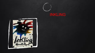 INKLING
 
