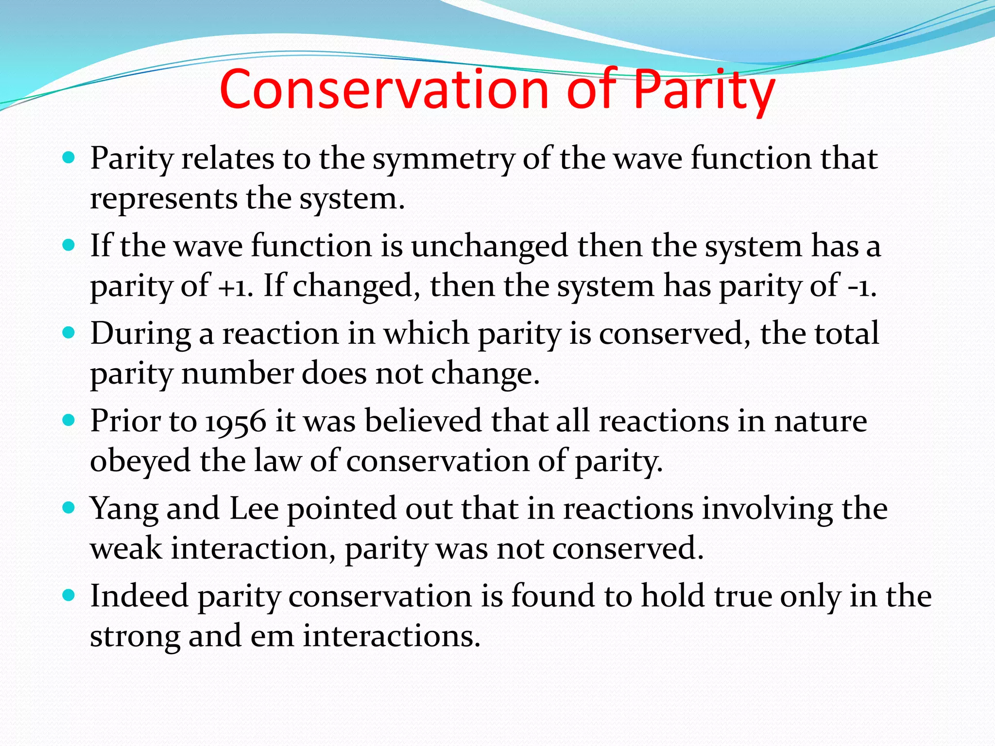 Conservation LawsConservation of parityCharge conjugation symmetryTime reversal symmetryCombined Inversion of CPT